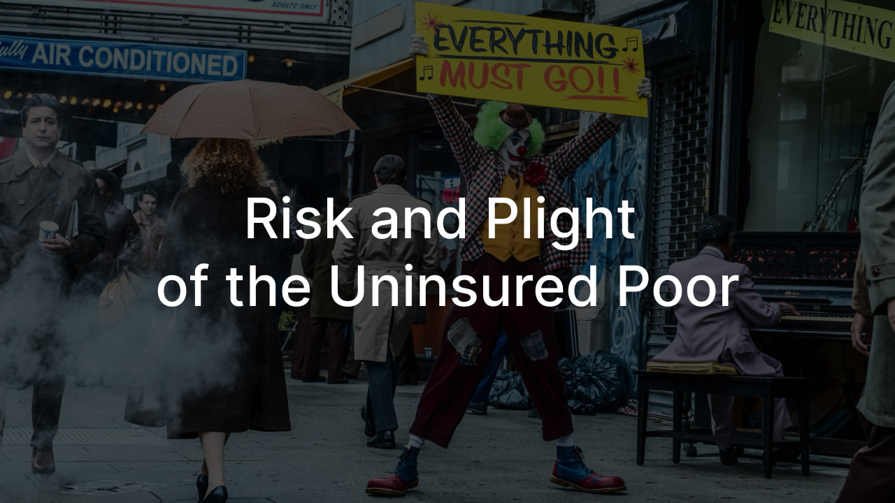 Risk and Plight of the Uninsured Poor